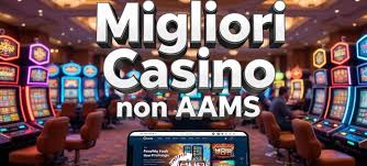 I Migliori Casinò Online Non AAMS Giocare Sicuri e Divertiti